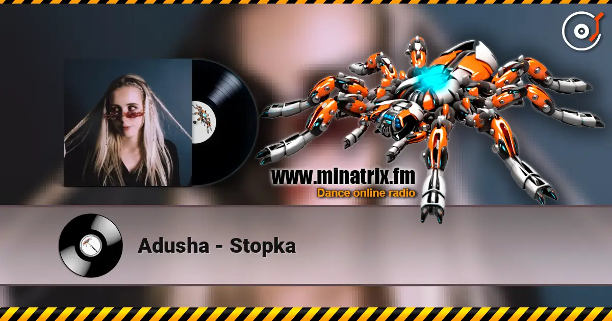 Adusha - Stopka слухати онлайн у високій якості | Minatrix.FM