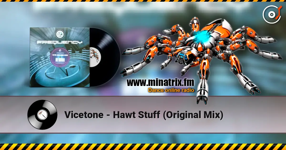 Vicetone - Hawt Stuff (Original Mix) слухати онлайн у високій якості | Minatrix.FM