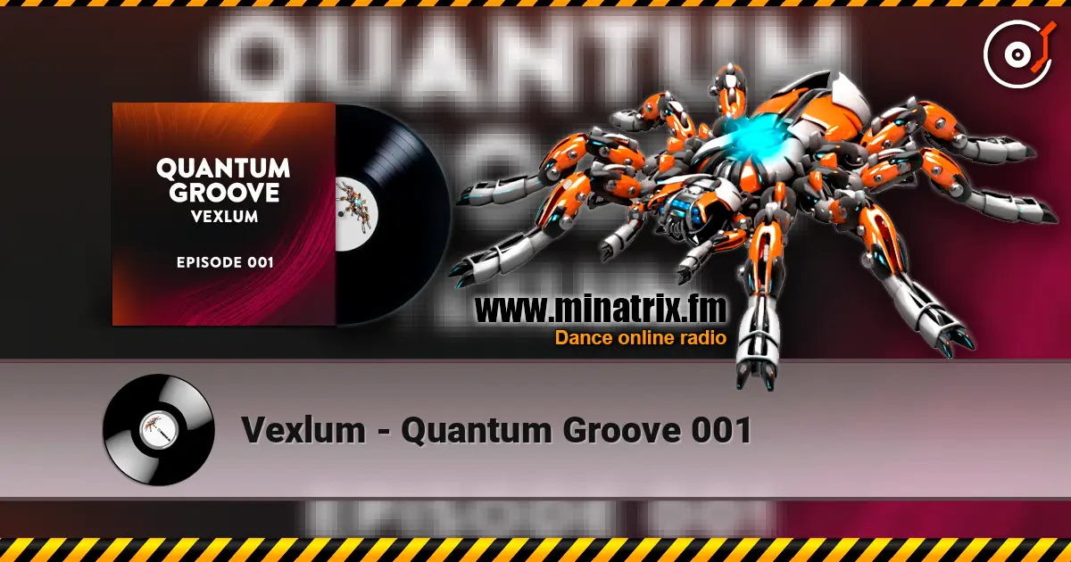 Vexlum - Quantum Groove 001 listen online in high quality | Minatrix.FM