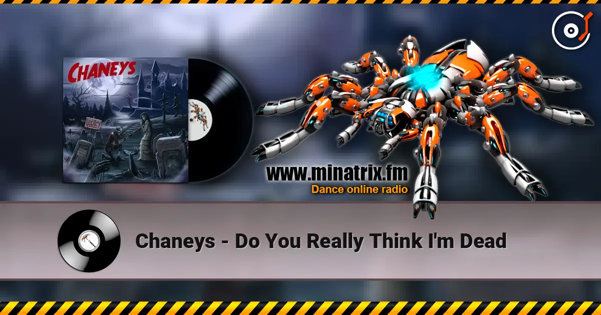 Chaneys - Do You Really Think I'm Dead ������� ���������