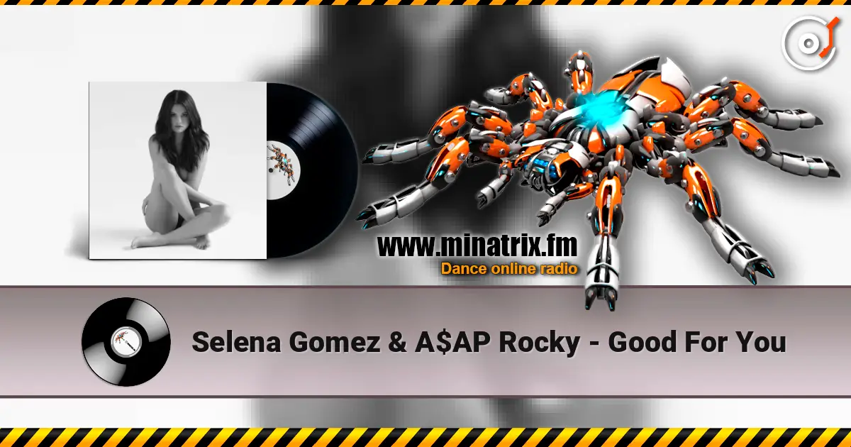 Selena Gomez & A$AP Rocky - Good For You ������� ���������