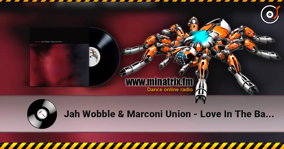 Jah Wobble & Marconi Union - Love In The Banlieues ������� ���������