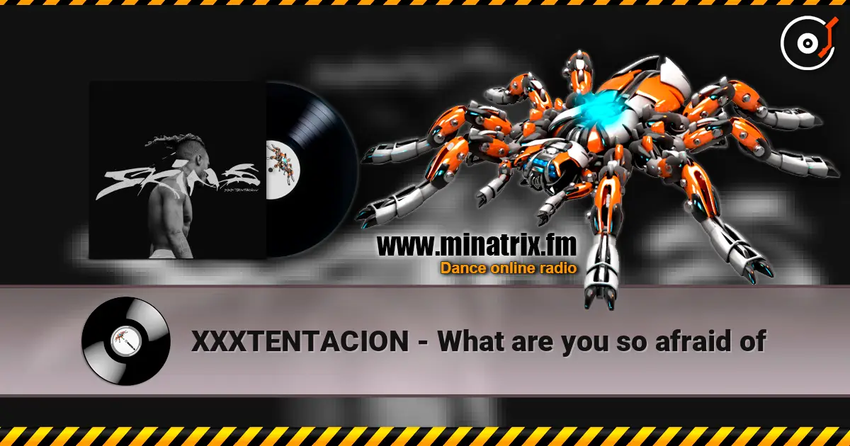 XXXTENTACION - What are you so afraid of ������� ���������