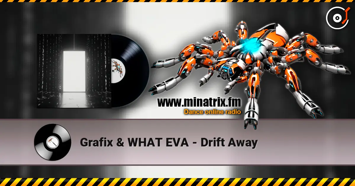 Grafix & WHAT EVA - Drift Away слухати онлайн у високій якості | Minatrix.FM