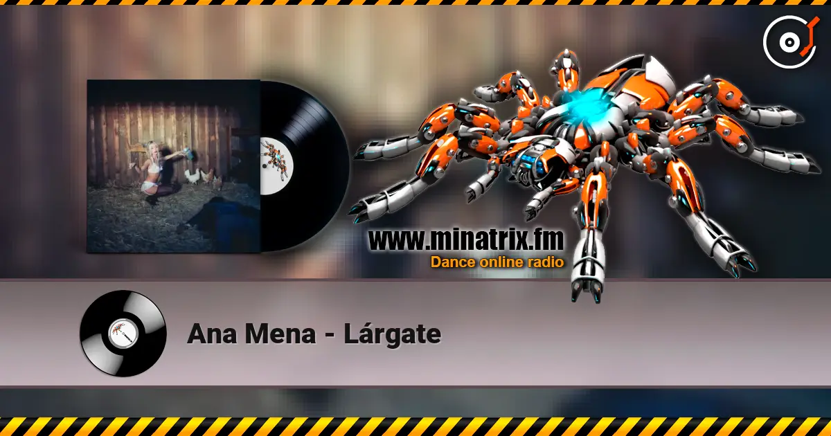 Ana Mena - Lárgate слухати онлайн у високій якості | Minatrix.FM