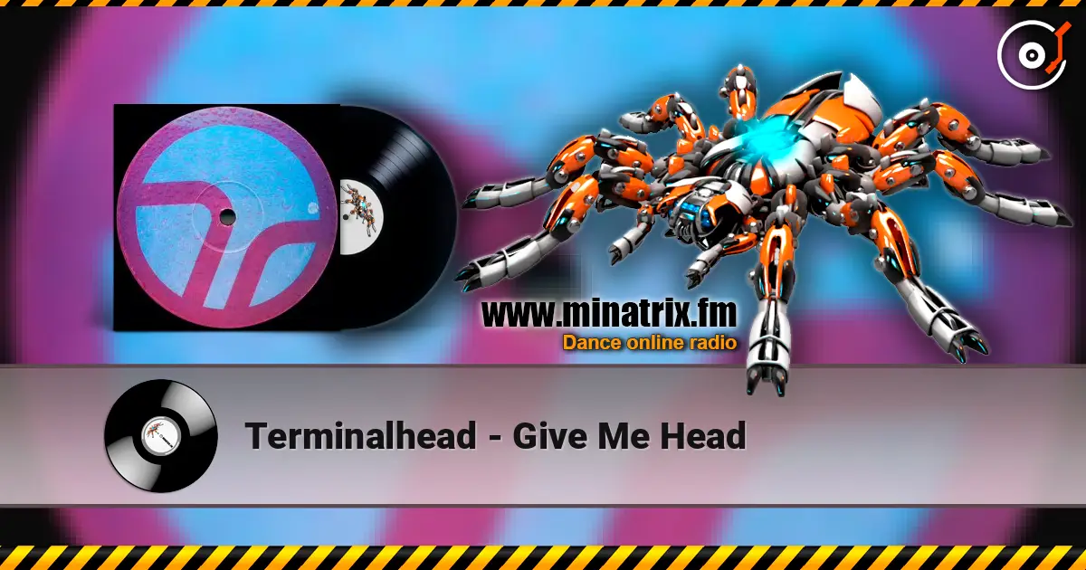 Terminalhead - Give Me Head слухати онлайн у високій якості | Minatrix.FM