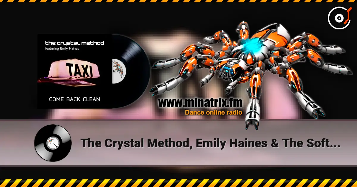 The Crystal Method, Emily Haines & The Soft Skelet - Come Back Clean слухати онлайн у високій якості | Minatrix.FM