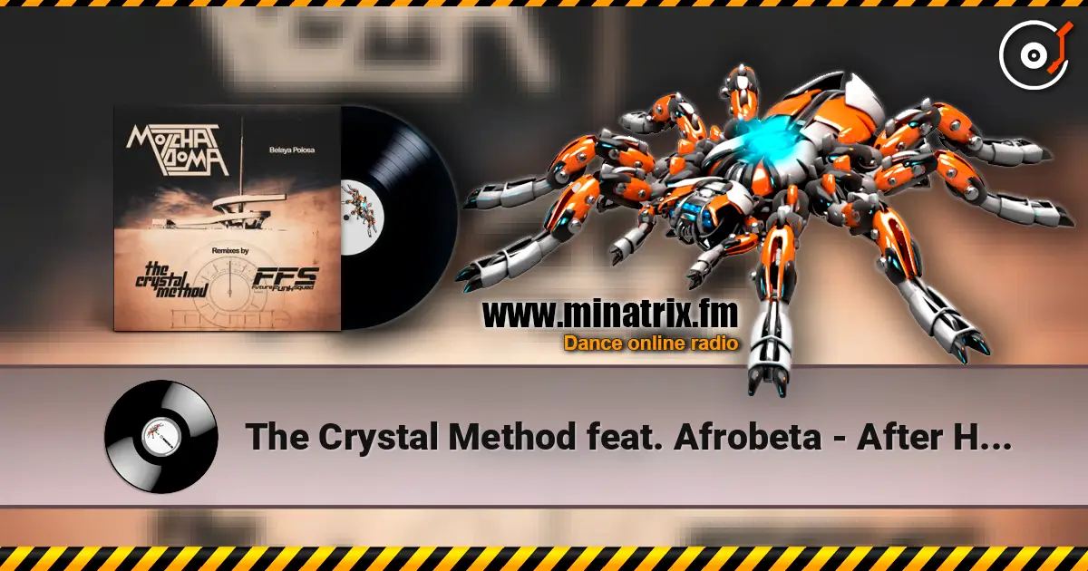 The Crystal Method feat. Afrobeta - After Hours ������� ���������