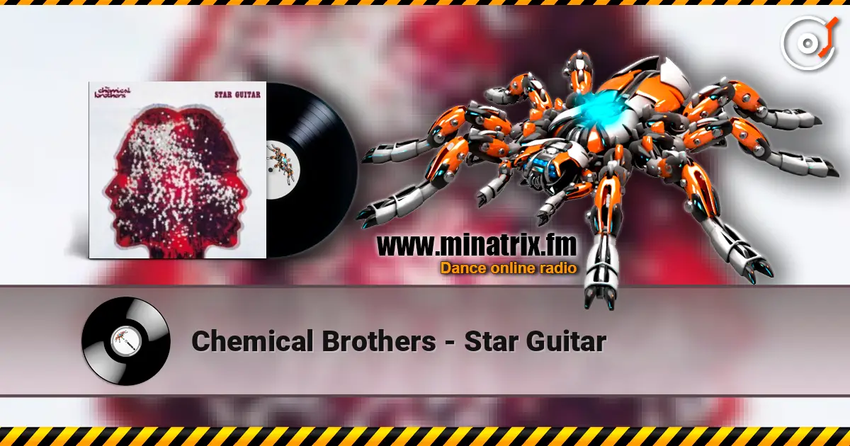 Chemical Brothers - Star Guitar ������� ���������