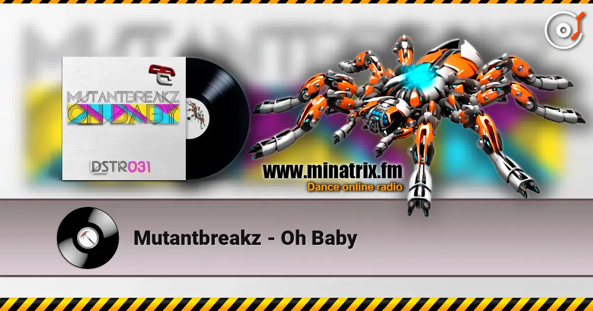 Mutantbreakz - Oh Baby слухати онлайн у високій якості | Minatrix.FM