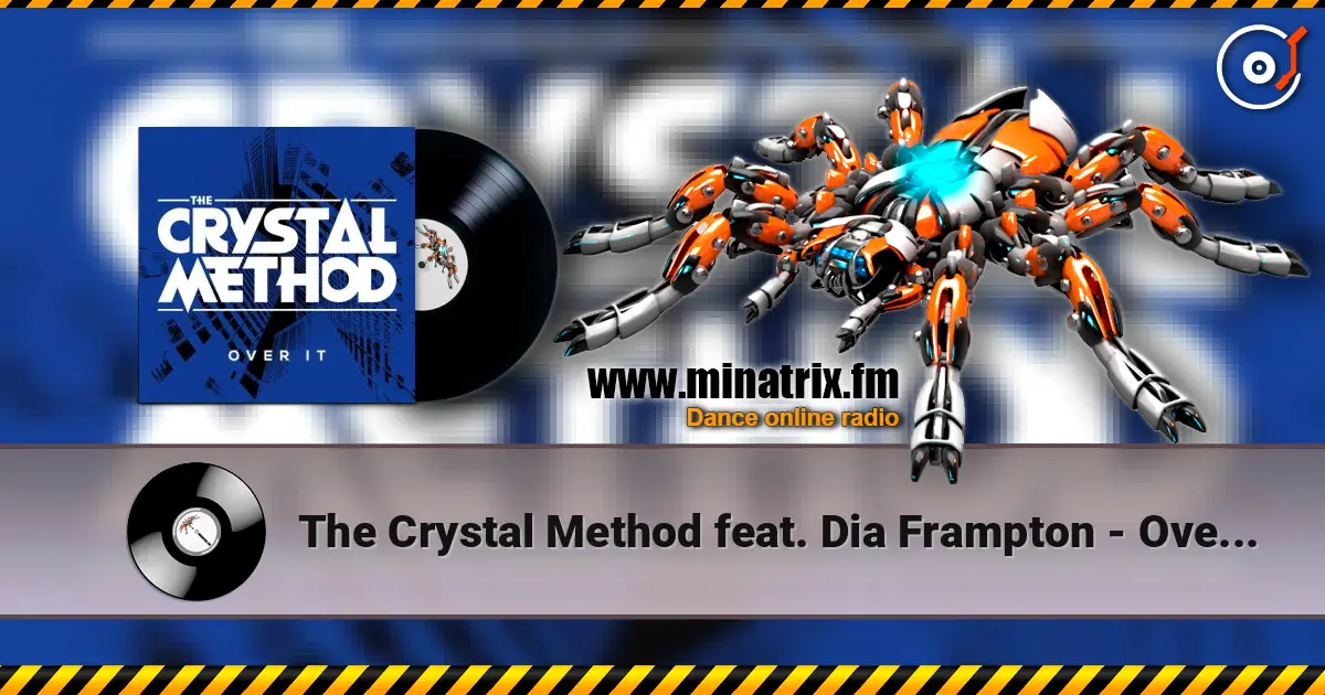 The Crystal Method feat. Dia Frampton - Over It слухати онлайн у високій якості | Minatrix.FM