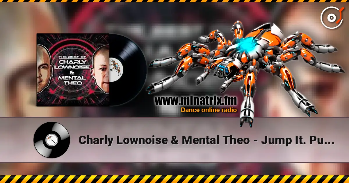 Charly Lownoise & Mental Theo - Jump It. Pump It ������� ���������