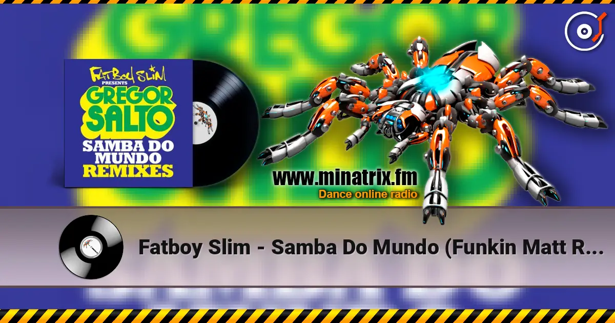 Fatboy Slim - Samba Do Mundo (Funkin Matt Remix) ������� ���������