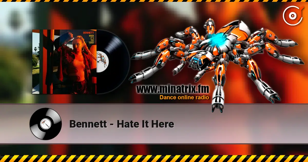 Bennett - Hate It Here ������� ���������
