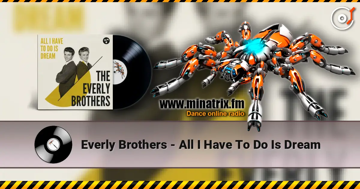 Everly Brothers - All I Have To Do Is Dream ������� ���������