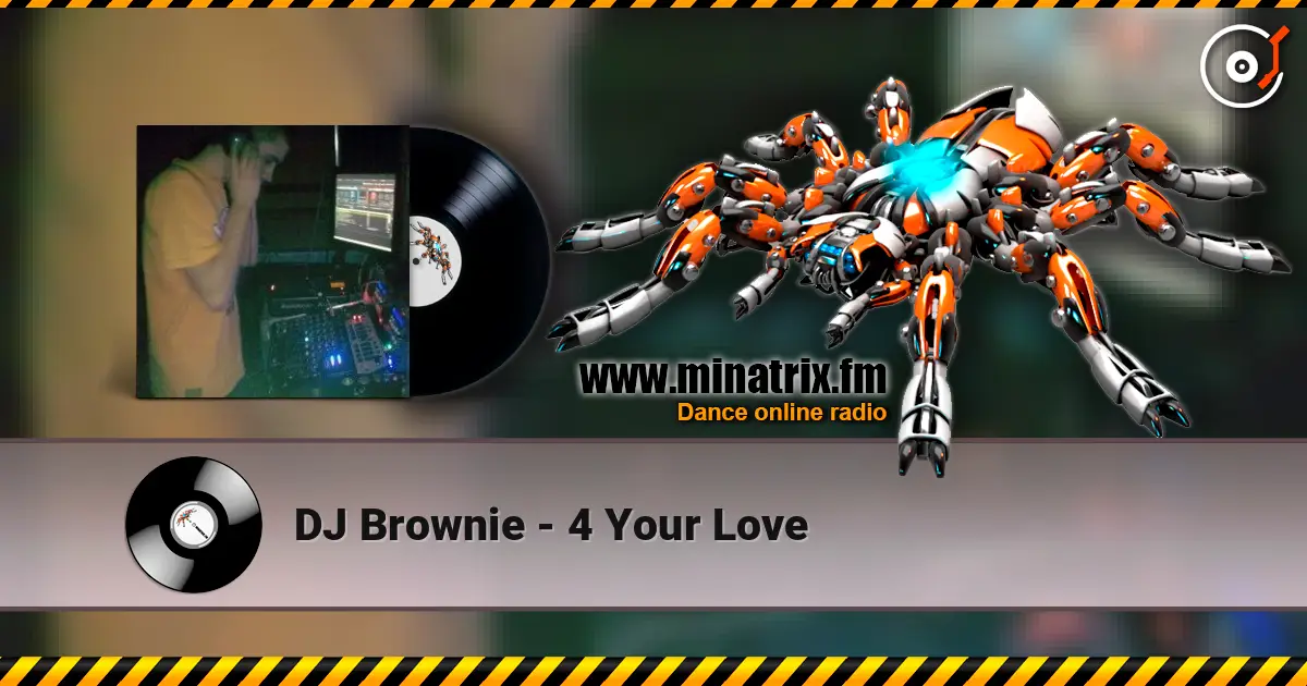 DJ Brownie - 4 Your Love слухати онлайн у високій якості | Minatrix.FM