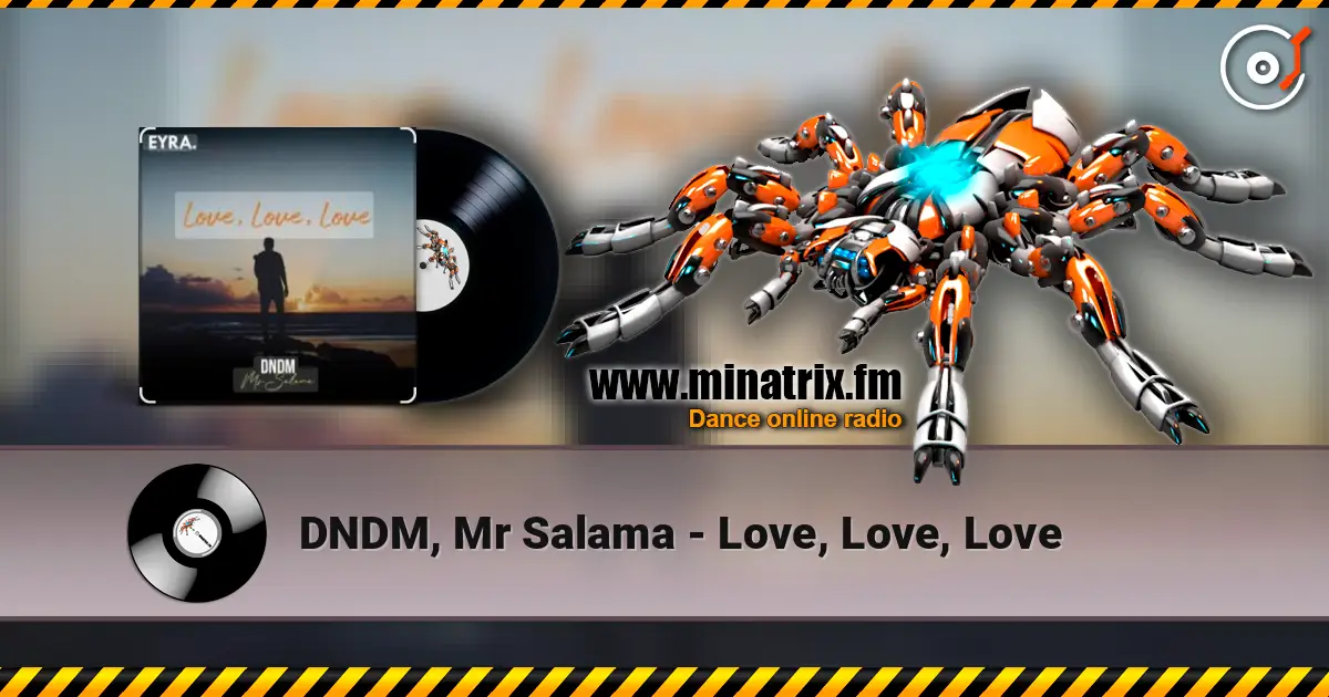 DNDM, Mr Salama - Love, Love, Love слухати онлайн у високій якості | Minatrix.FM