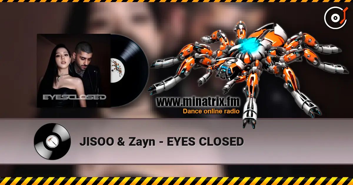 JISOO & Zayn - EYES CLOSED слухати онлайн у високій якості | Minatrix.FM