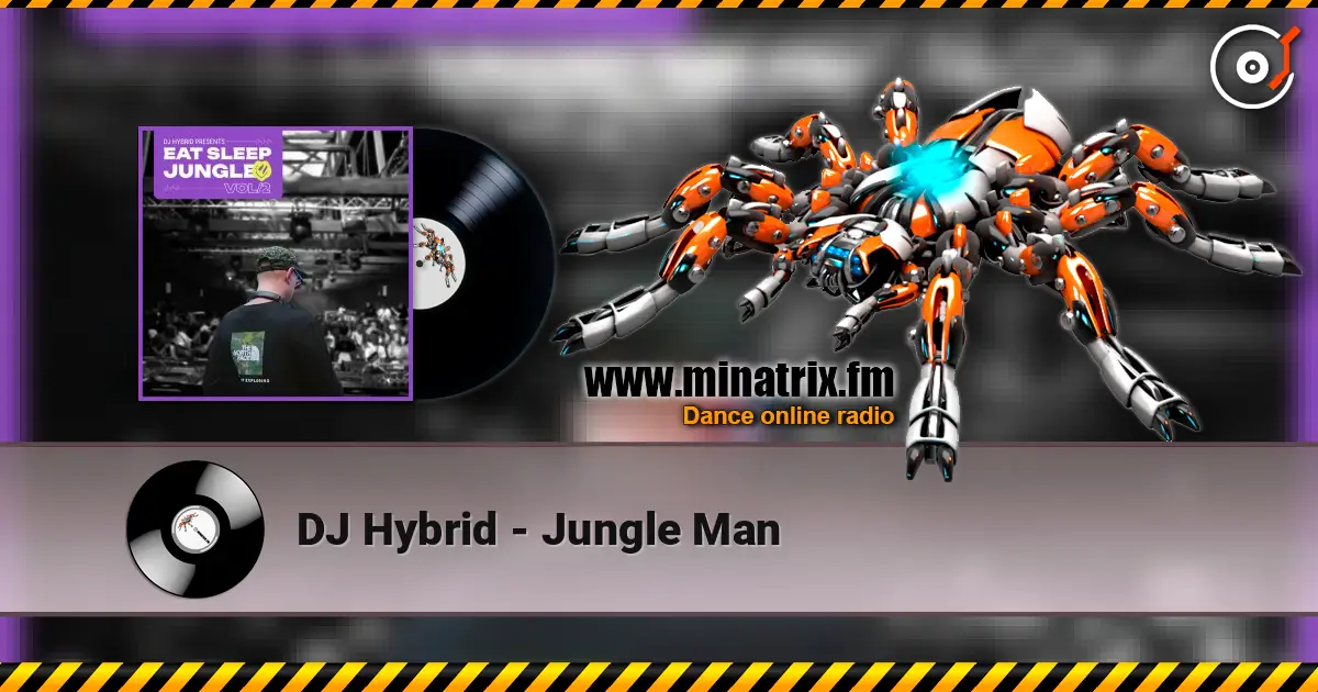 DJ Hybrid - Jungle Man слухати онлайн у високій якості | Minatrix.FM