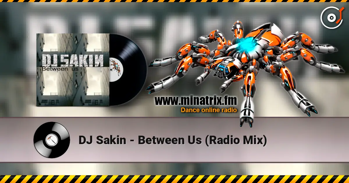 DJ Sakin - Between Us (Radio Mix) ������� ���������