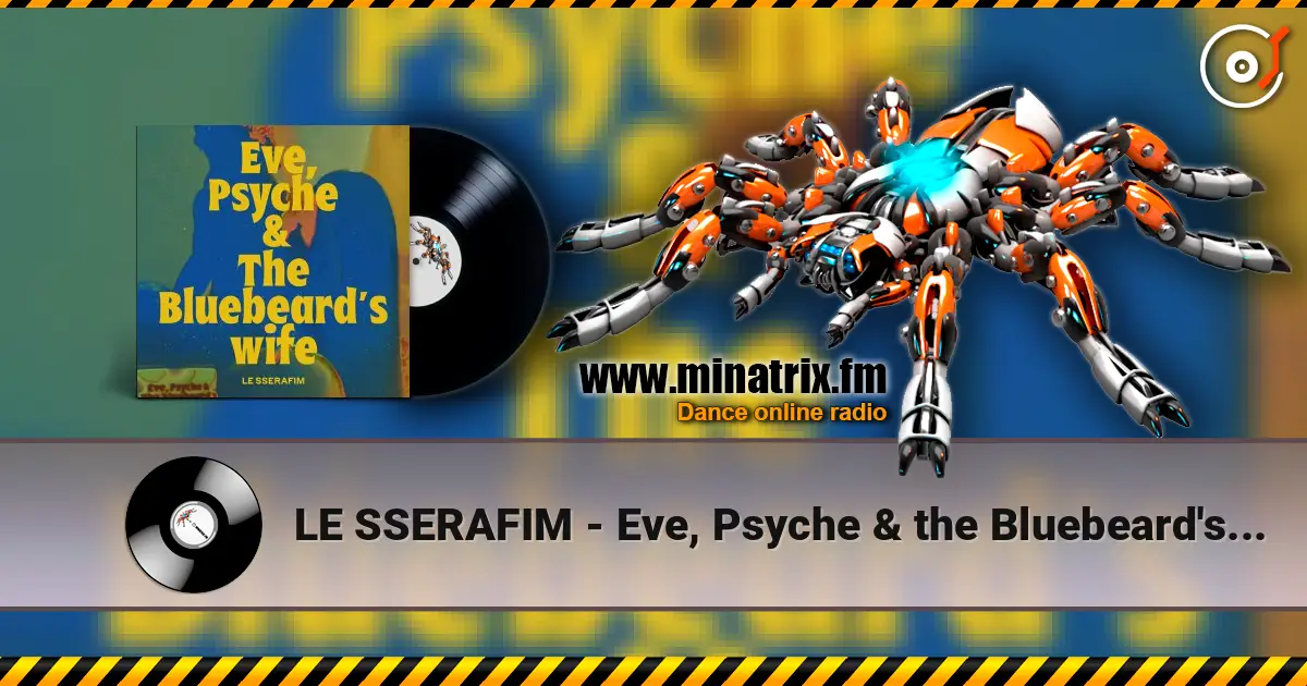 LE SSERAFIM - Eve, Psyche & the Bluebeard's wife слухати онлайн у високій якості | Minatrix.FM