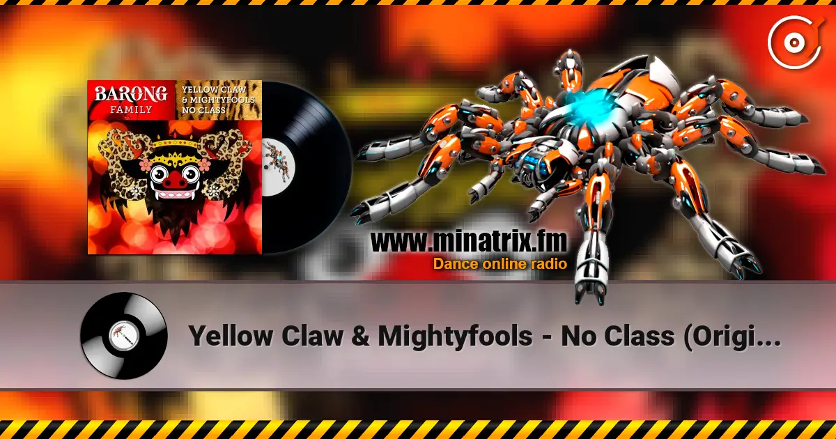 Yellow Claw & Mightyfools - No Class (Original Mix) слухати онлайн у високій якості | Minatrix.FM