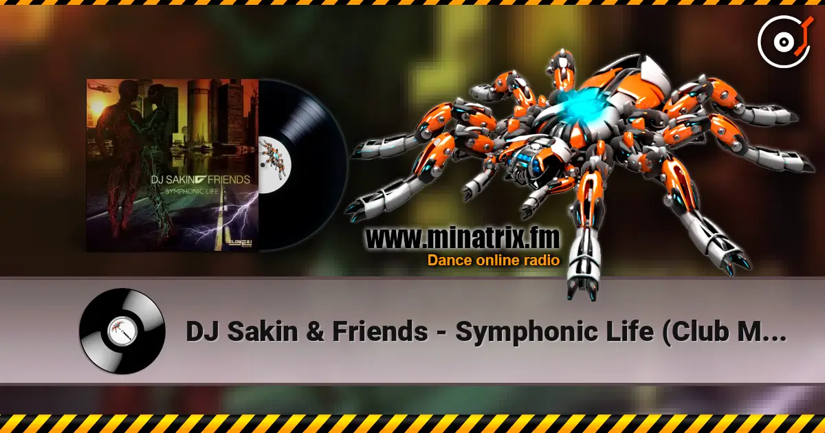 DJ Sakin & Friends - Symphonic Life (Club Mix) ������� ���������
