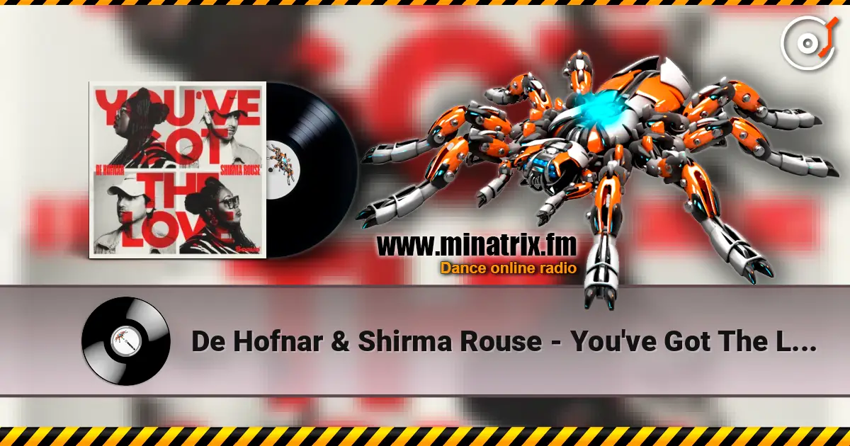De Hofnar & Shirma Rouse - You've Got The Love listen online in high quality | Minatrix.FM