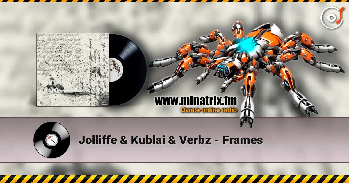 Jolliffe & Kublai & Verbz - Frames слухати онлайн у високій якості | Minatrix.FM