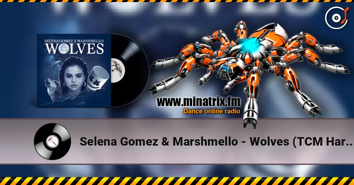 Selena Gomez & Marshmello - Wolves (TCM Hardstyle Remix) ������� ���������