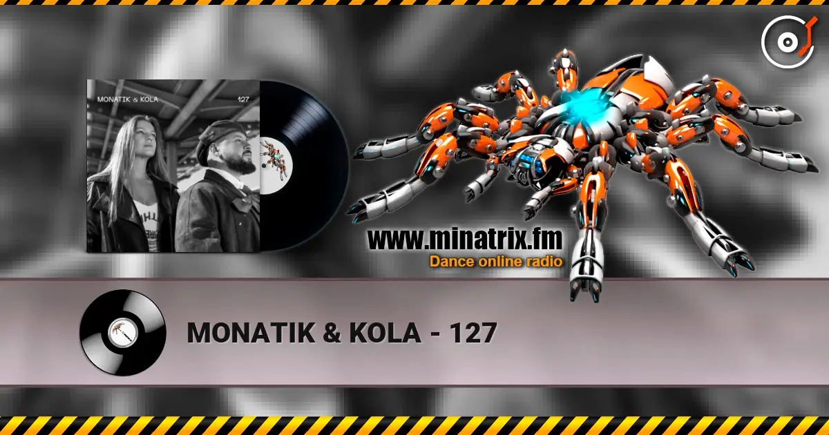 MONATIK & KOLA - 127 слухати онлайн у високій якості | Minatrix.FM