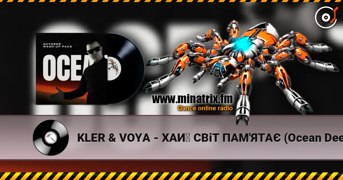 KLER & VOYA - ХАЙ СВіТ ПАМ'ЯТАЄ (Ocean Dee Edit) слухати онлайн у високій якості | Minatrix.FM