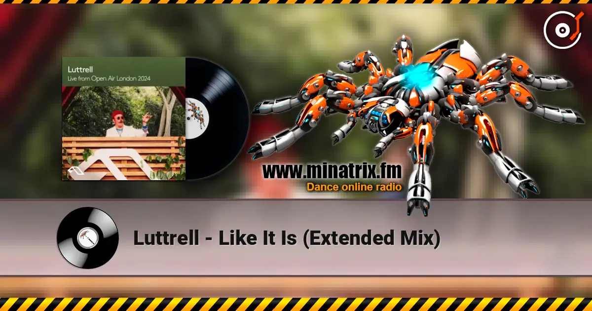 Luttrell - Like It Is (Extended Mix) слухати онлайн у високій якості | Minatrix.FM
