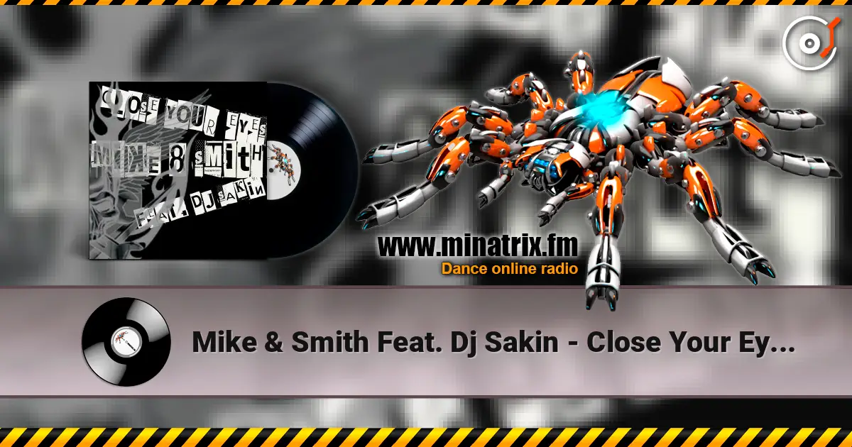 Mike & Smith Feat. Dj Sakin - Close Your Eyes (Club Mix) ������� ���������