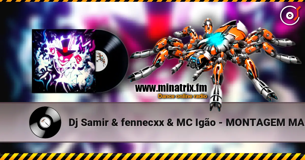 Dj Samir & fennecxx & MC Igão - MONTAGEM MALÍCIA слухати онлайн у високій якості | Minatrix.FM