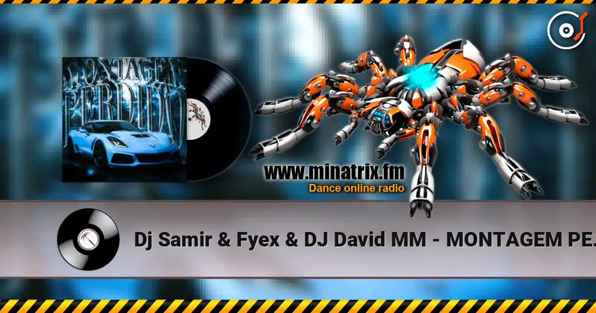 Dj Samir & Fyex & DJ David MM - MONTAGEM PERDIDO слухати онлайн у високій якості | Minatrix.FM