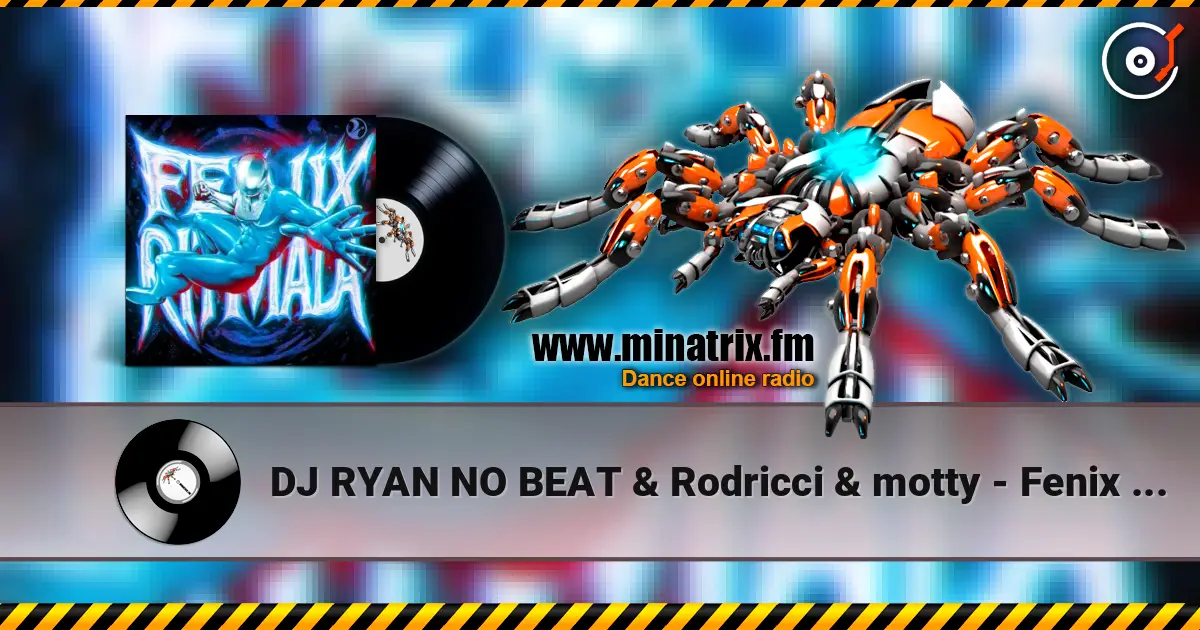 DJ RYAN NO BEAT & Rodricci & motty - Fenix Ritmada слухати онлайн у високій якості | Minatrix.FM