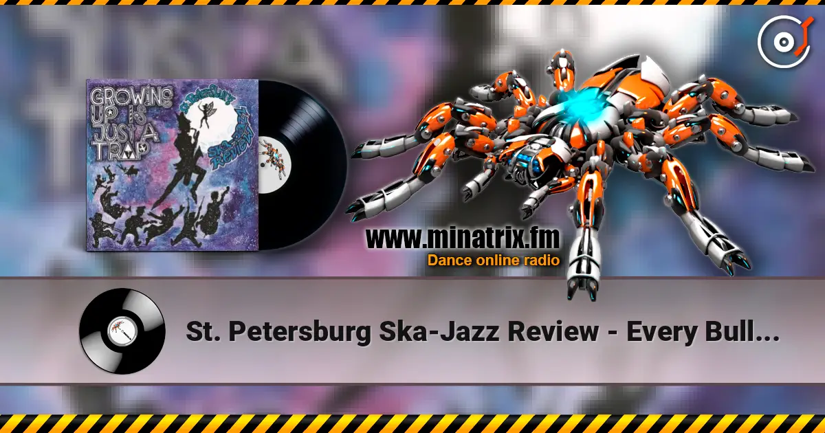 St. Petersburg Ska-Jazz Review - Every Bullet Has Its Billet слухати онлайн у високій якості | Minatrix.FM