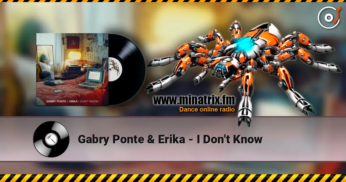 Gabry Ponte & Erika - I Don't Know слухати онлайн у високій якості | Minatrix.FM