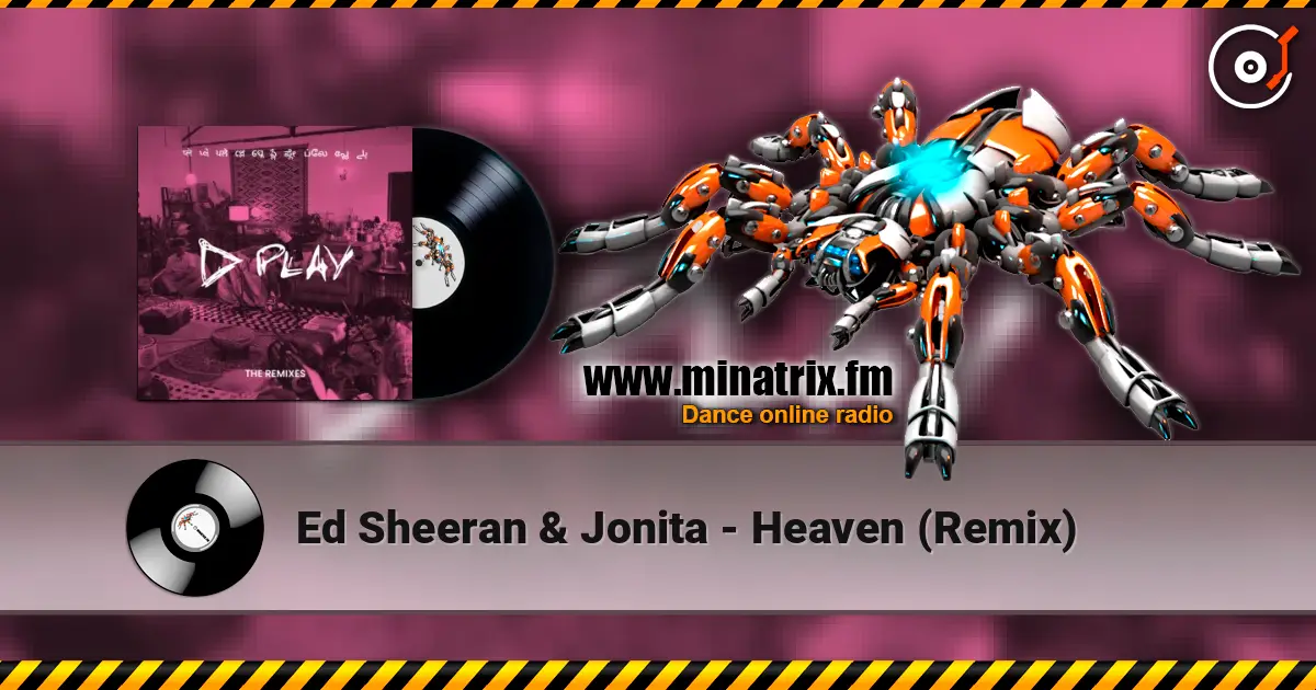 Ed Sheeran & Jonita - Heaven (Remix) слухати онлайн у високій якості | Minatrix.FM