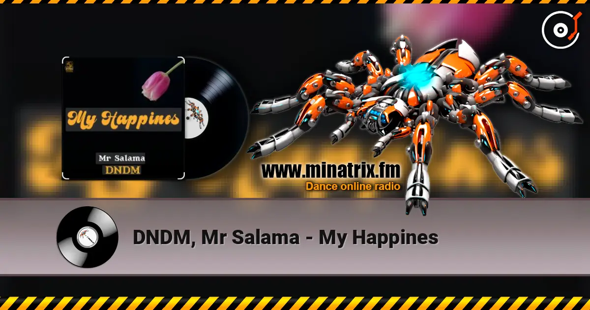 DNDM, Mr Salama - My Happines слухати онлайн у високій якості | Minatrix.FM