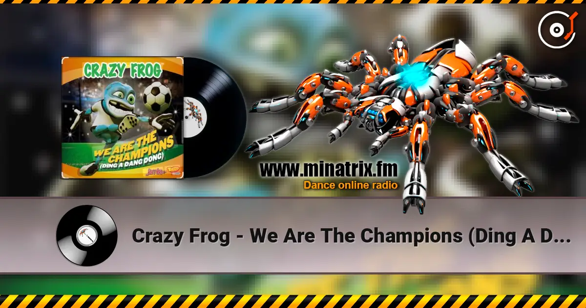 Crazy Frog - We Are The Champions (Ding A Dang Dong) слухати онлайн у високій якості | Minatrix.FM
