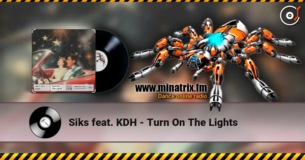Siks feat. KDH - Turn On The Lights слухати онлайн у високій якості | Minatrix.FM