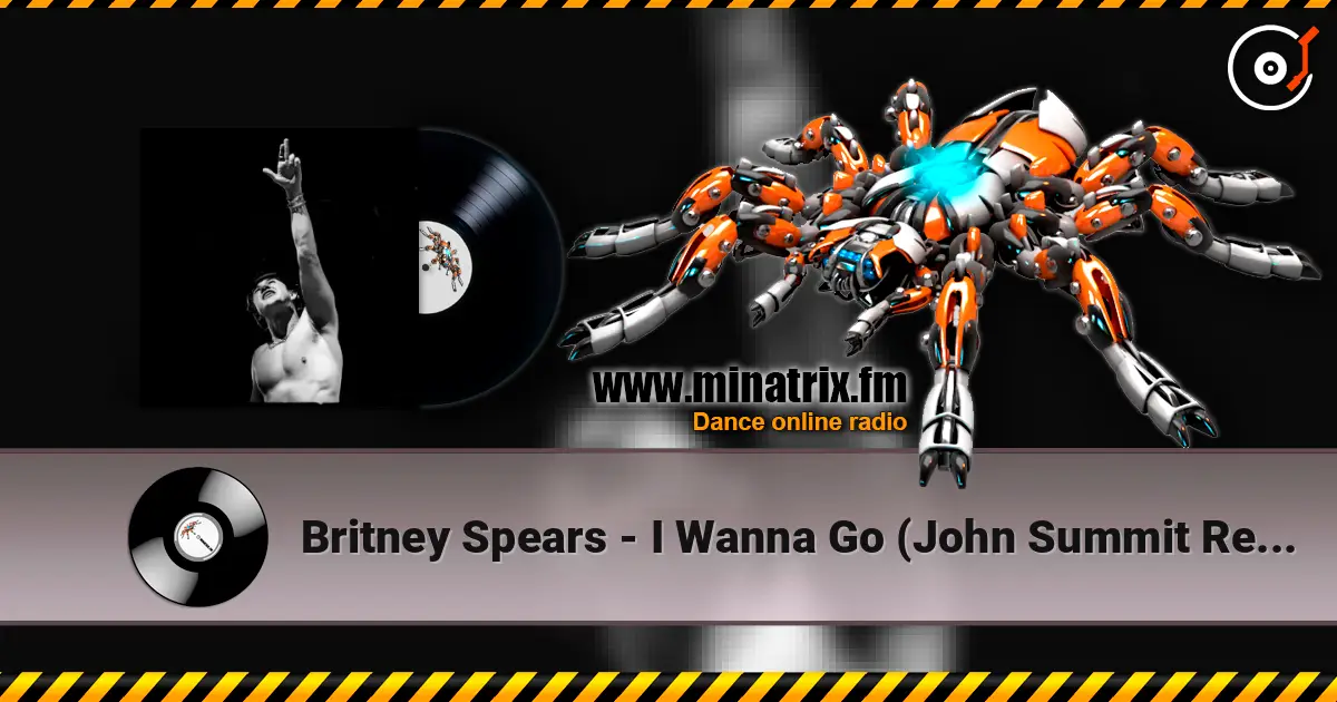 Britney Spears - I Wanna Go (John Summit Remix) слухати онлайн у високій якості | Minatrix.FM