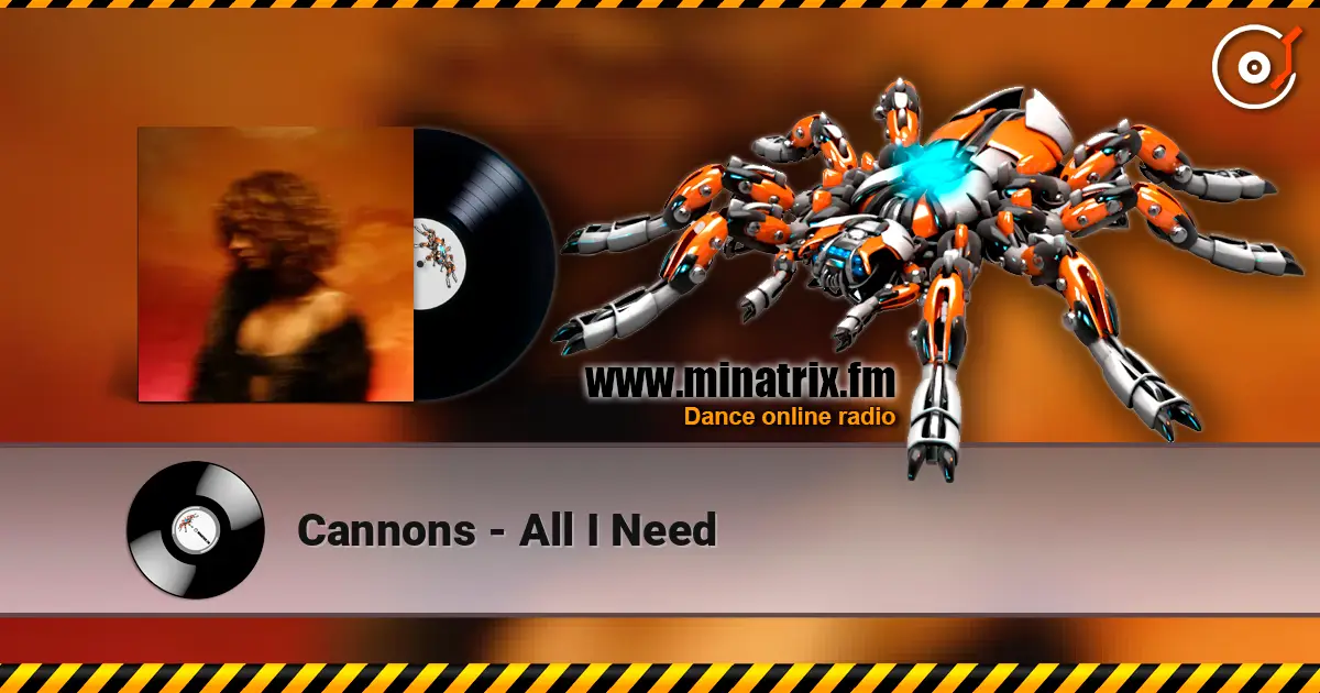 Cannons - All I Need listen online in high quality | Minatrix.FM