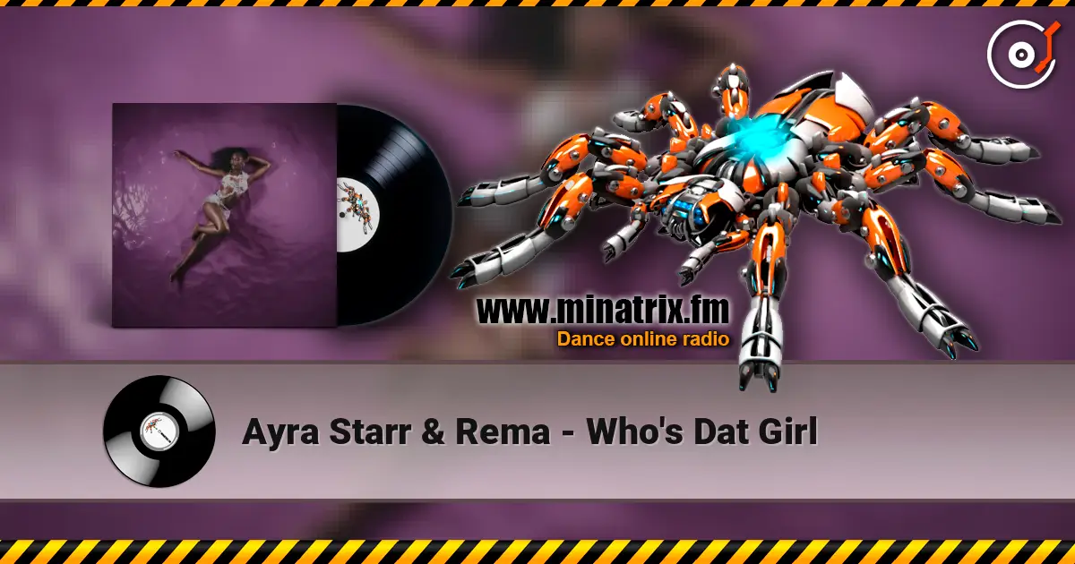 Ayra Starr & Rema - Who's Dat Girl слухати онлайн у високій якості | Minatrix.FM