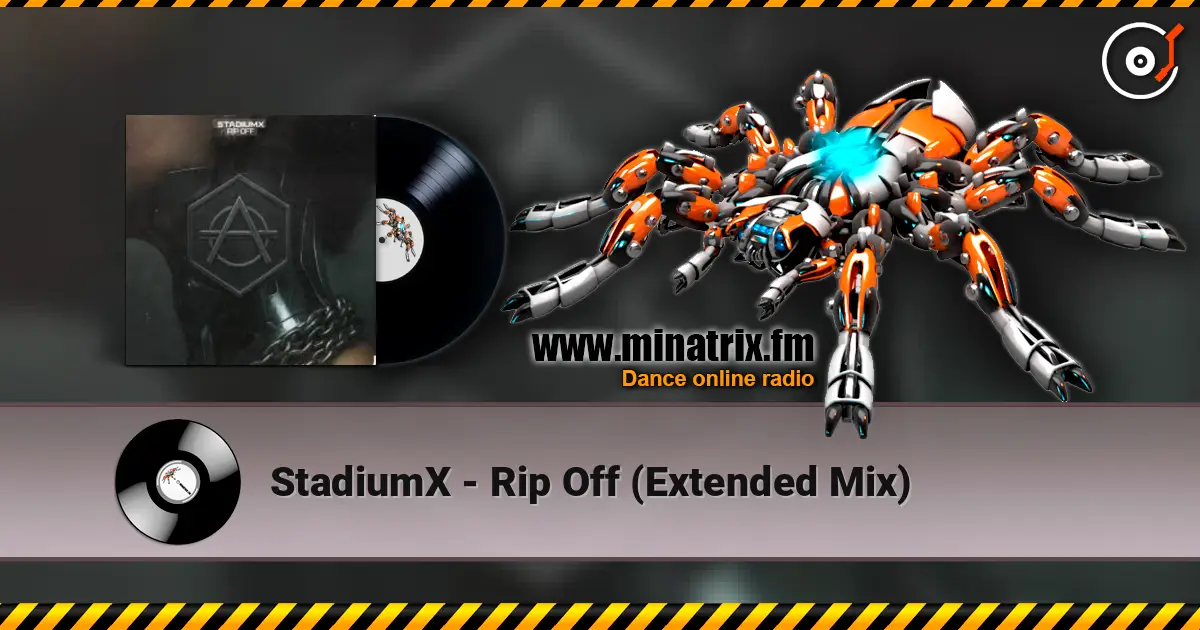 StadiumX - Rip Off (Extended Mix) слухати онлайн у високій якості | Minatrix.FM