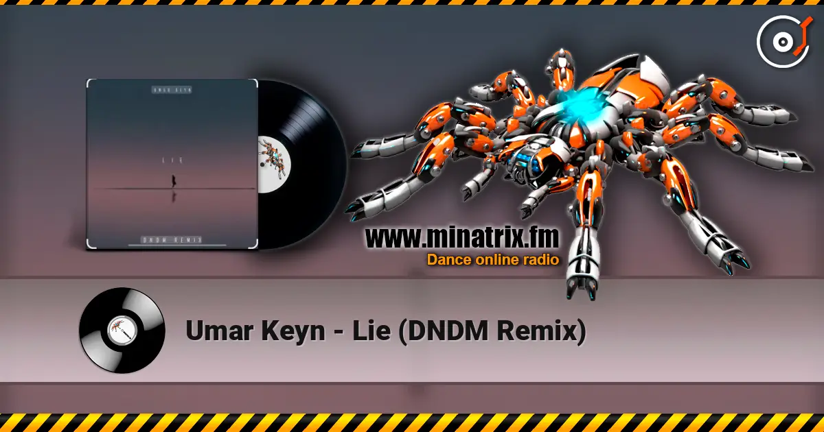 Umar Keyn - Lie (DNDM Remix) listen online in high quality | Minatrix.FM