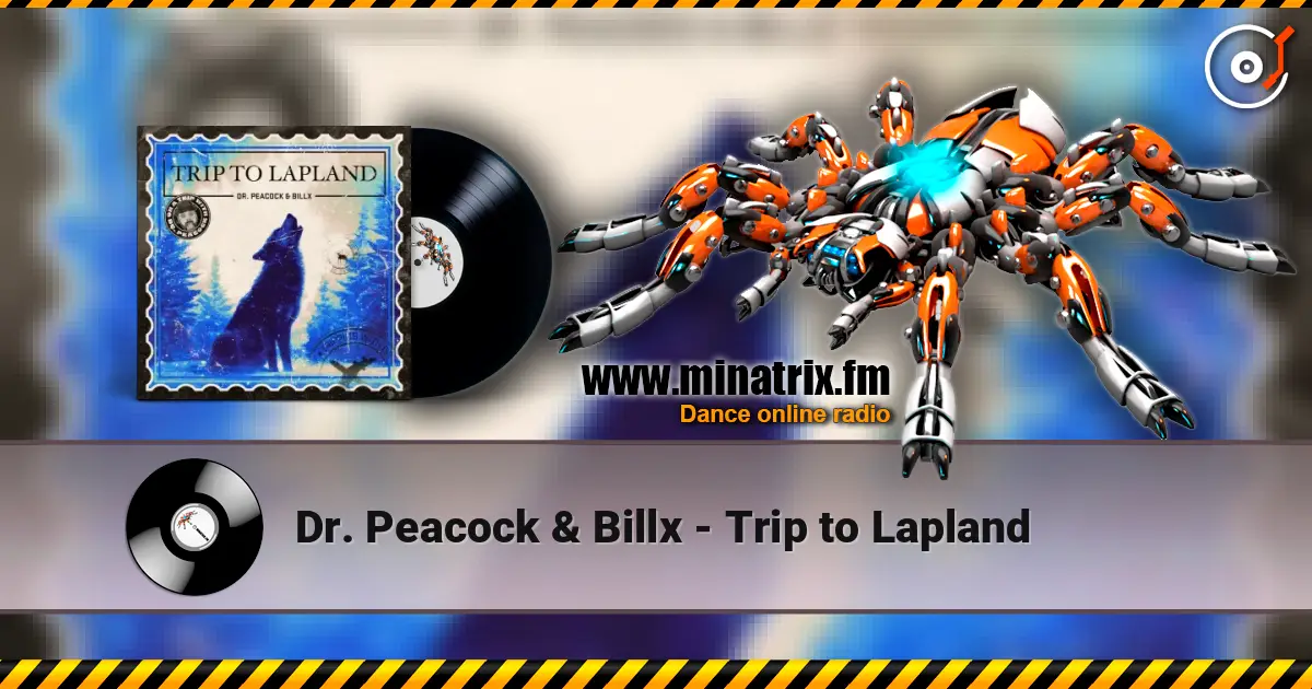 Dr. Peacock & Billx - Trip to Lapland слухати онлайн у високій якості | Minatrix.FM
