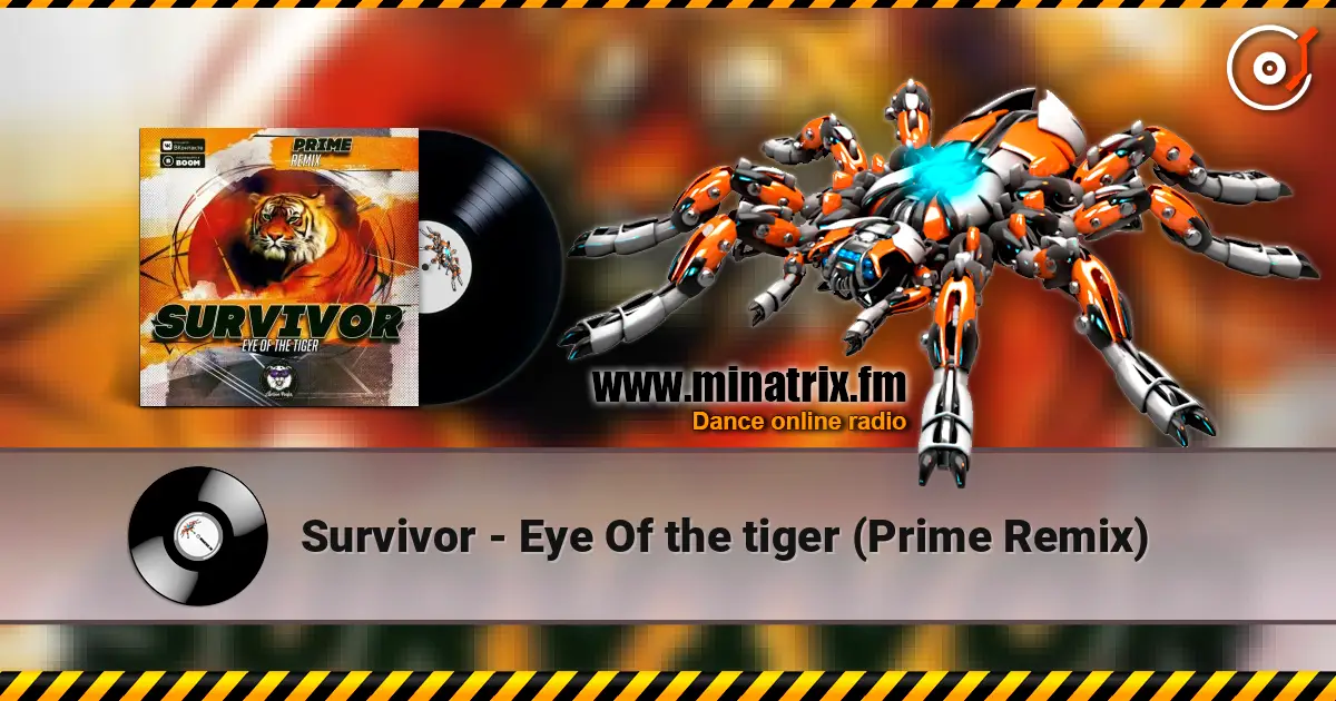 Survivor - Eye Of the tiger (Prime Remix) слухати онлайн у високій якості | Minatrix.FM